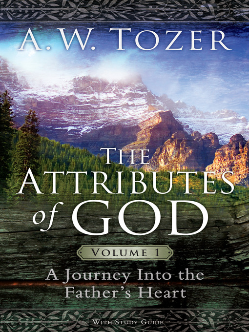 Title details for The Attributes of God Volume 1 by A. W. Tozer - Wait list